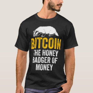 ビットコインザハニーバッジャーオブマネーティー Tシャツ