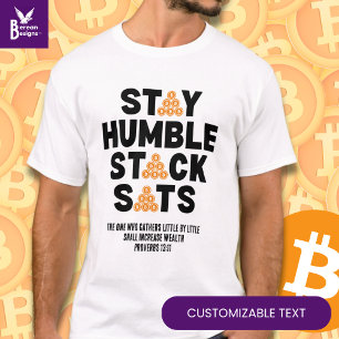 ビットコイン投資家ステイ謙虚スタックSATS暗号 Tシャツ