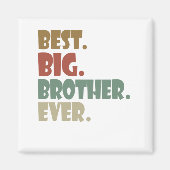 ビッ最高のグ・ブラザーエバーオールド兄弟姉妹10代の若者ギフト マグネット (正面)