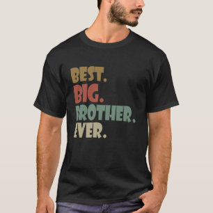 ビッ最高のグ・ブラザーエバーオールド兄弟姉妹10代の若者ギフト Tシャツ