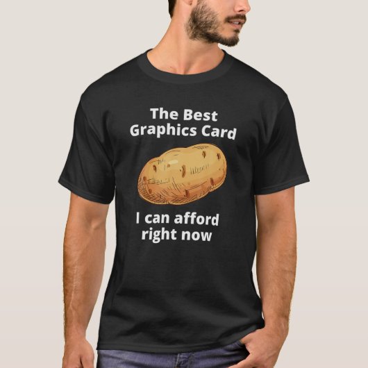 ビデオゲーマおもしろいー最高の、グラフィックスカードGPU I Can Af Tシャツ (正面)