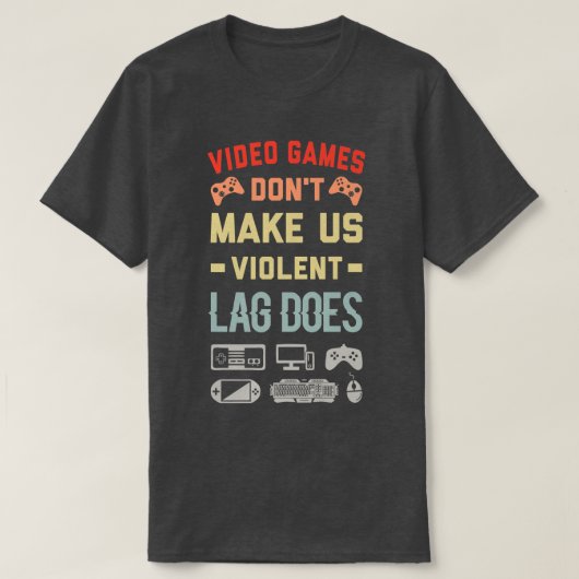 ビデオゲームが私たちを暴力的な遅れを作らない Tシャツ (デザイン正面)