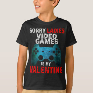 ビデオゲームが私のバレンタインです失礼、女性たちよ Tシャツ