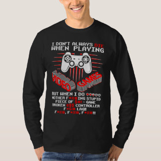 ビデオゲームでいつも死ぬわけじゃない ゲーマー ゲーム好き Tシャツ