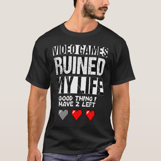 ビデオゲームで人生が台無しになった Tシャツ (正面)