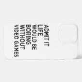 ビデオゲームなしでも退屈な生活を認める iPhoneケース (裏面横)