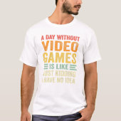 ビデオゲームなしで面白い Tシャツ (正面)