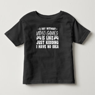 ビデオゲームなしの1日 ゲーマー クール トドラーTシャツ