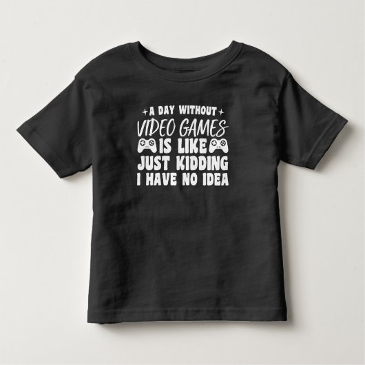 ビデオゲームなしの1日 ゲーマー クール トドラーTシャツ (正面)