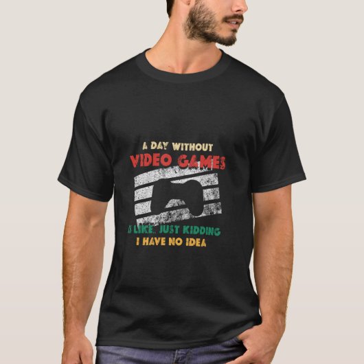 ビデオゲームのない日は、つまり、面白いゲーマーGIF Tシャツ (正面)