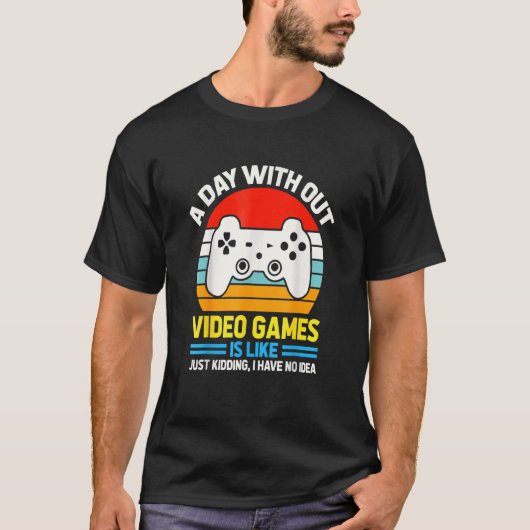ビデオゲームのない日は、ビデオゲーマーのLのようなものだ Tシャツ (正面)
