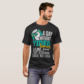 ビデオゲームのない日は...冗談抜きで無理です  Tシャツ (正面フル)