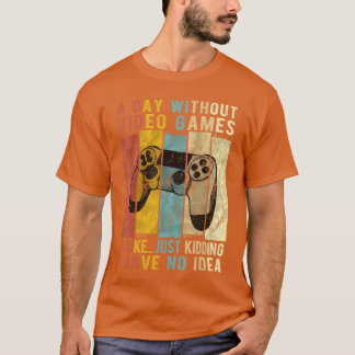 ビデオゲームのない日は Funny Gaming Gif Tシャツ