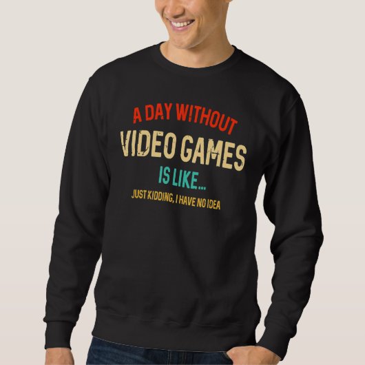 ビデオゲームのない日は Gamer Gaming 2 スウェットシャツ (正面)