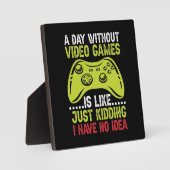 ビデオゲームのない1日 – ゲーマーおもしろいとゲーム フォトプラーク (正面)