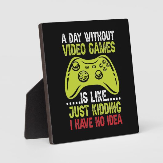 ビデオゲームのない1日 – ゲーマーおもしろいとゲーム フォトプラーク (正面)