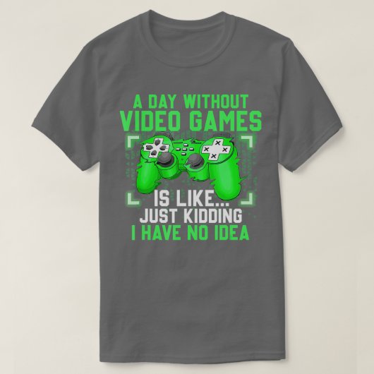 ビデオゲームのギフトおもしろいのない一日 Tシャツ (デザイン正面)