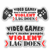 ビデオゲームは人々に暴力的な遅れを作らない シール (正面)