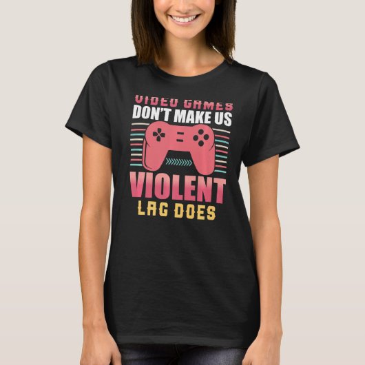 ビデオゲームは私たちを暴力的な遅れにしないゲーム Tシャツ (正面)