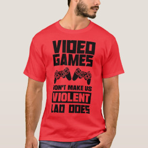 ビデオゲームは私たちを暴力的な遅れを作らないビデオG Tシャツ