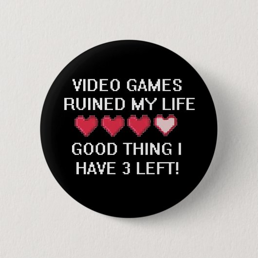 ビデオゲームは私の生活様式1を台無しにしました 缶バッジ (正面)