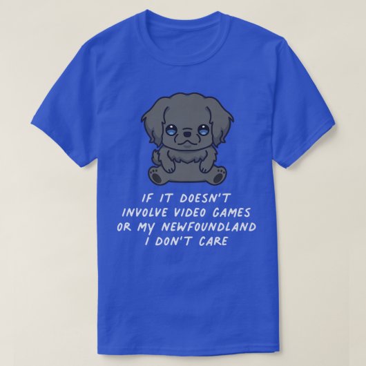 ビデオゲームやニューファンドランド犬Iは含まない Tシャツ (デザイン正面)