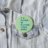 ビデオゲームをしている方がいい バッジ (インサイチュ)