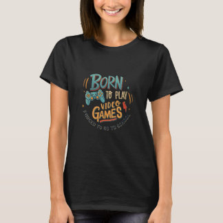 ビデオゲームをプレイするために生まれた Tシャツ