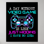 ビデオゲームを使わない日は冗談に似ている ポスター (正面)