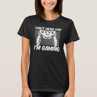 ビデオゲームゲーマーがImゲームを聞き取れない Tシャツ
