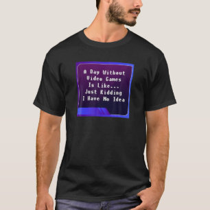 ビデオゲーム好きおもしろいでない日 Tシャツ