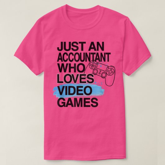 ビデオゲーム好きの仕事を愛する会計士にすぎない Tシャツ (デザイン正面)