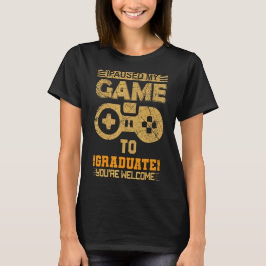 ビデオゲーム私はゲームを一時停止してゲーマーの大学院へ Tシャツ (正面)