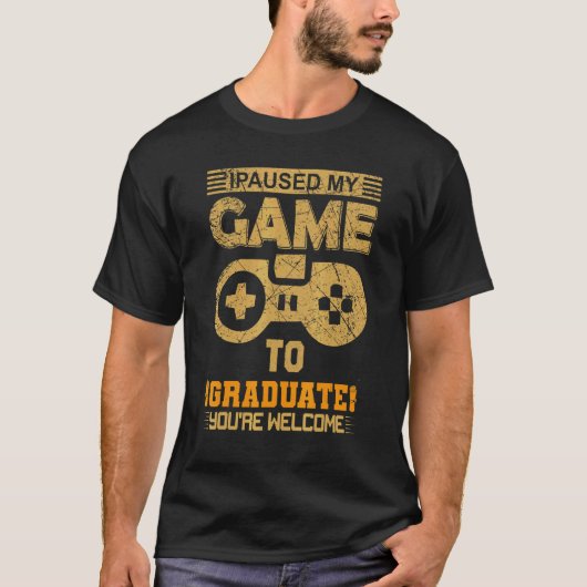 ビデオゲーム私はゲームを一時停止してゲーマーの大学院へ Tシャツ (正面)