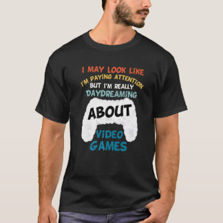 ビデオゲーム私は私の聞ように見えるかもしれないが Tシャツ
