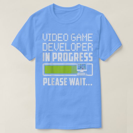 ビデオゲーム開発者が進行中です。しばらくお待ちください Tシャツ (デザイン正面)