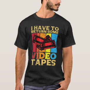 ビデオテープビデオカセットを返す必要がある Tシャツ