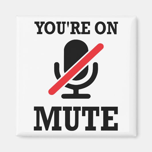 ビデオ通話、自宅から作業、あなたはミュート マグネット (正面)