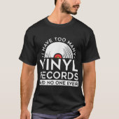 ビニールレコードが多すぎる面白い音楽デザイン Tシャツ (正面)
