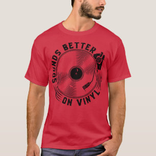 ビニールレコードの方が良いサウンド1 Tシャツ