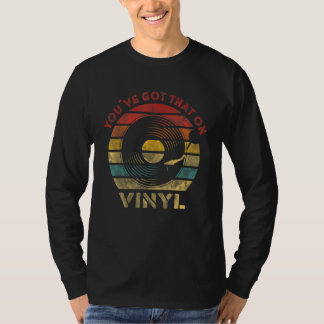 ビニールレトロレコードヴィンテージミュージックでそれを持ってる Tシャツ