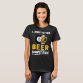 ビリおもしろいヤードI考えはビール競争と言った Tシャツ (正面フル)