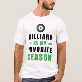 ビリヤードが私のお気に入りの季節です Tシャツ