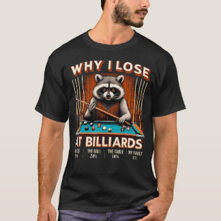 ビリヤードで負ける理由 楽しいアライグマ プレーヤー ビルリ Tシャツ