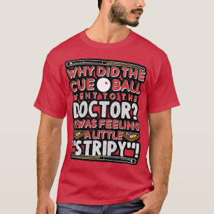 ビリヤードなぜキューボールは医者に行った Tシャツ
