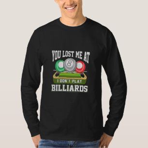 ビリヤード選手 ビリヤー失ったドで私を Tシャツ