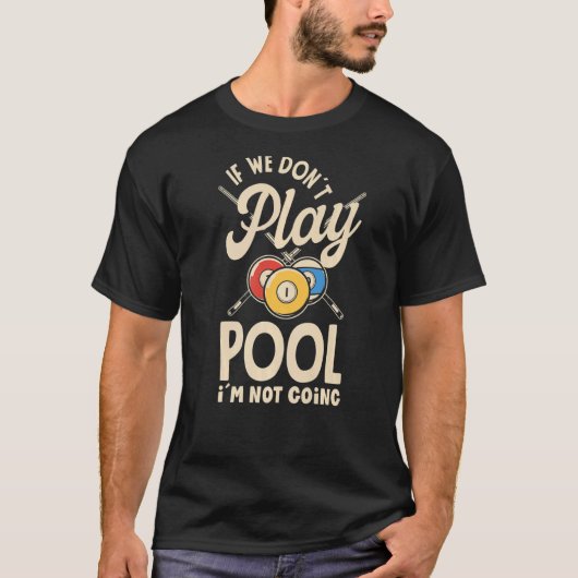 ビリヤード・スヌーカーもし選手プールは遊楽しめない Tシャツ (正面)