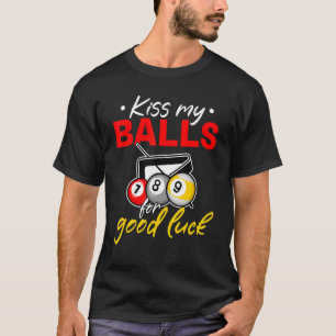 ビリヤード・プールキス幸運を祈る私のボール Tシャツ