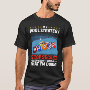 ビリヤード・プール私のプール戦略はトップシークレット Tシャツ