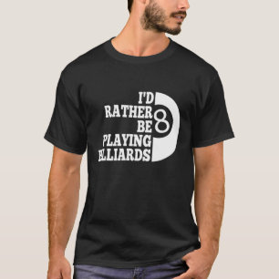 ビリヤード・プール私は遊むしろビリヤード Tシャツ
